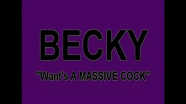 BECKY Big Dick!