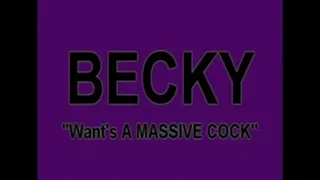 BECKY Big Dick!