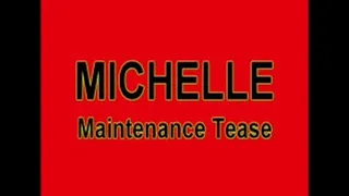 MICHELLE Maintanence Tease