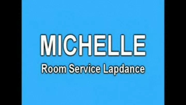 MICHELLE Roomservice Lapdance