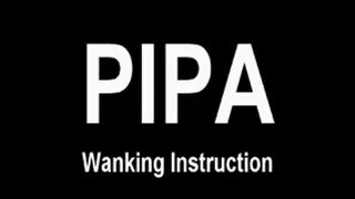 PIPA - Wank Instructor ** **