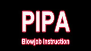 PIPA - Blowjob Instruction
