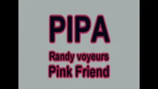 PIPA - Randy Voyeurs Pink Friend ** HDV72p**