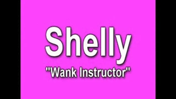 SHELLY  Wanking Lesson  W/Screen