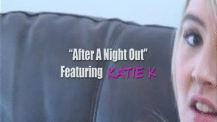 KATIE K After A Nightout