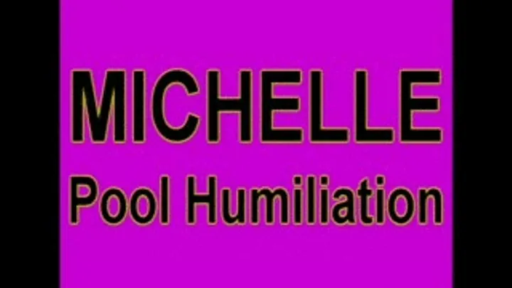 MICHELLE Pool Humiliation