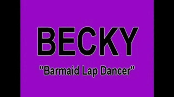 BECKY Barmaid Lapdance W/Screen