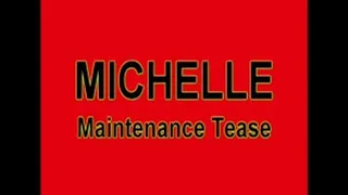 MICHELLE Maintenance Tease W/Screen