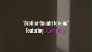 KATIE K Step-Bro Caught Jerking  W/Screen 1280x720 W/Screen