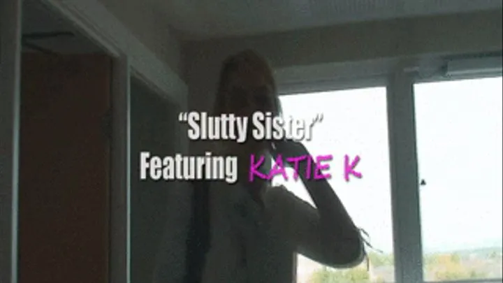 KATIE  Slutty Step-Sister W/Screen