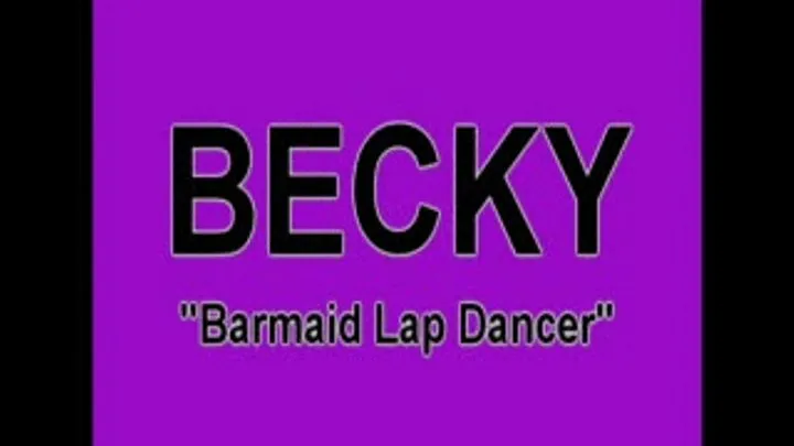 BECKY Barmaid Lap Dance **Hi DEF