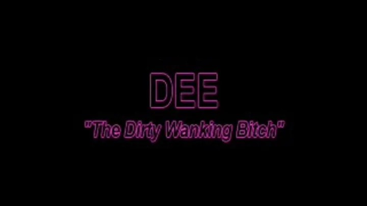 DEE The Dirty Wanker **Hi DEF