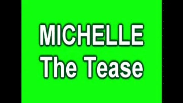 MICHELLE The Tease **Hi DEF