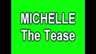 MICHELLE The Tease **Hi DEF