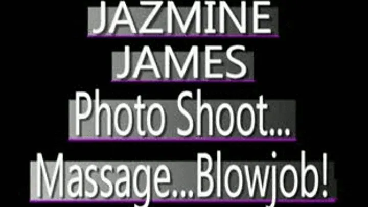 Jazmine James - PRIVATE TAPE Post Photo Shoot Massage / BJ - MPG-4 CLIP (PERFECT FOR CELL PHONES!) - FULL SIZED