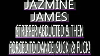 Jazmine James - STRIPPER TO LAPDANCE/SUCK/FUCK FOR FREEDOM! - MPG-4 CLIP - FULL SIZED