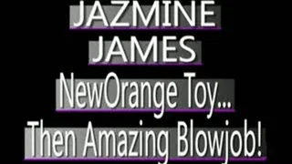 Jazmine James - HUGE Orange Vibrator / BJ - QUICKTIME CLIP - FULL SIZED