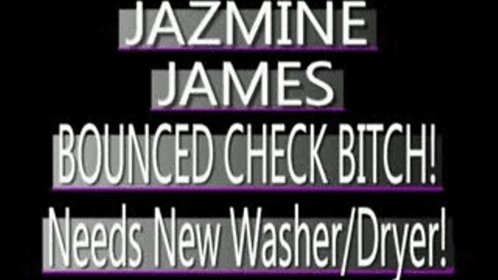 Jazmine James - Bounced Check Bitch! - WMV Dial Up FORMAT