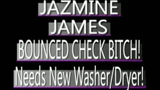 Jazmine James - Bounced Check Bitch! - MPG-4 CLIP (PERFECT FOR CELL PHONES!) - FULL SIZED