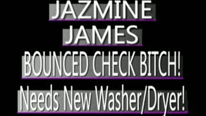 Jazmine James - Bounced Check Bitch! - AVI CLIP - FULL SIZED