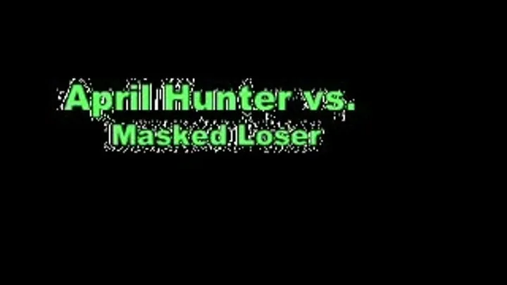 April Hunter vs Masked Loser Pt1! Wrestling.