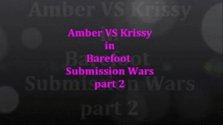 AMBER VS KRISSY IN BAREFOOT SUBMISSION WARS-PART 2