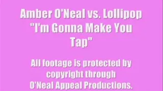 Amber O'Neal vs Lollipop in "I Bet I Can Make You Tap"