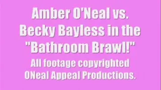 Amber O'Neal vs Becky Bayless in a "Bathroom Brawl"