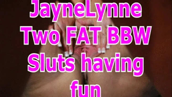 478 Two fat BBW sluts having fun