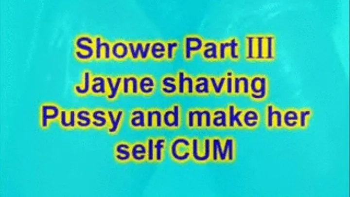 Jayne taking a shower Part III