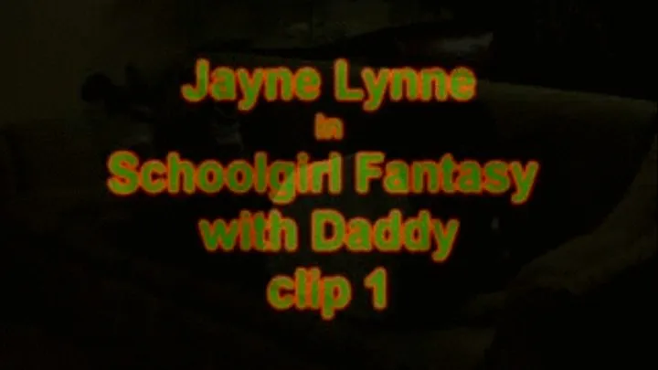 Jayne Lynne, Scoolgirl Fantasy with Step-Daddy part 1