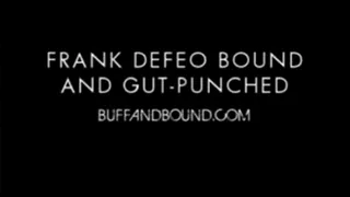 Frank The Tank Bound and Gut-Punched
