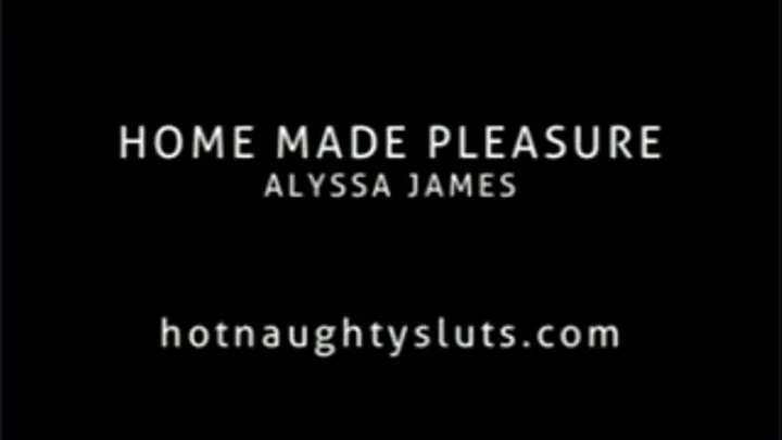 Home Made Pleasure - Alyssa James