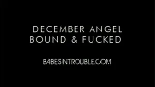 December Angel Bound and Fucked featuring Bam Bam