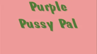 Purple Pussy Pal