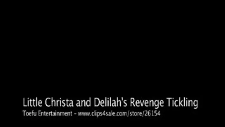 Delilah and Little Christa's Tickle Revenge