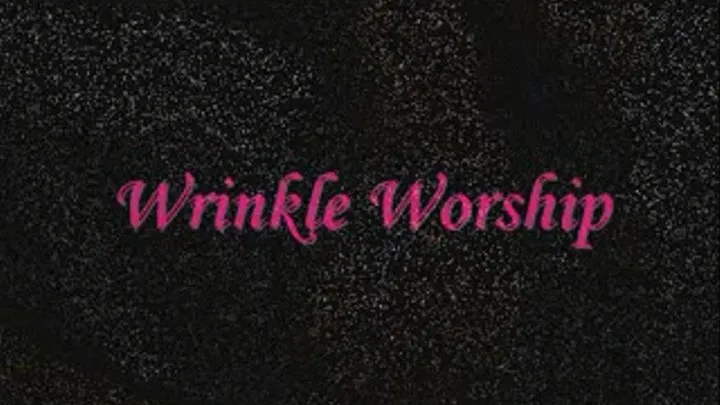 Wrinkle Worship!