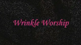 Wrinkle Worship!