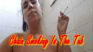 Chain Smoking In The Tub