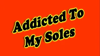 Addicted To My Soles
