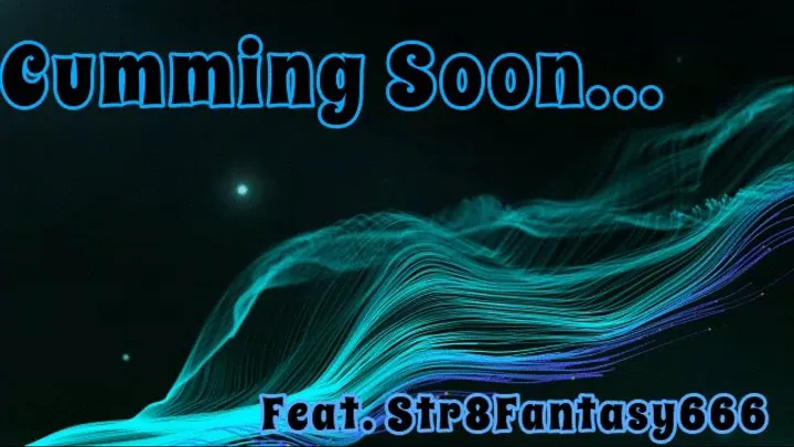 Cumming Soon featuring Str8fantasy666