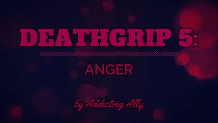 Deathgrip 5: Anger