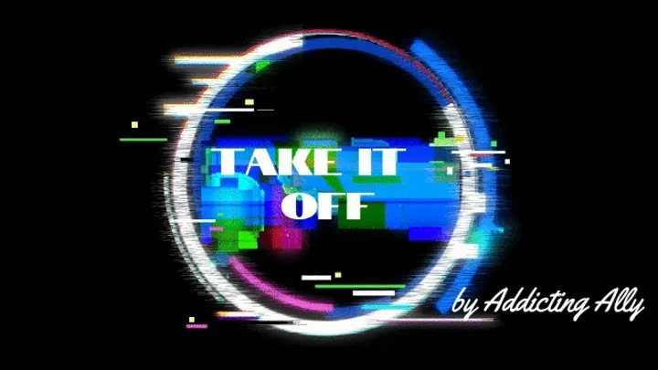 Take It Off - A Strip-TEASE