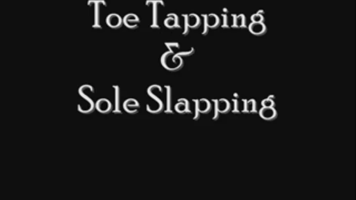 Toe Tapping & Sole Slapping