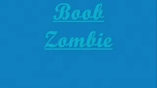 Boob Zombie!