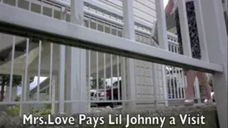 Mrs. Love Pays Lil Johnny a Visit