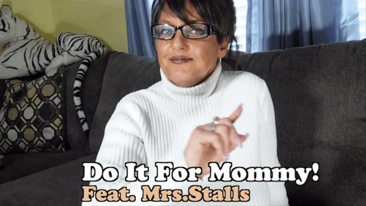 Mrs Stalls - Do It For Step-Mommy!