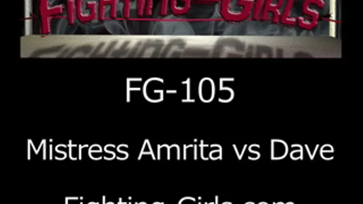 FG-105 Amrita vs Dave (TOTAL DESTRUCTION by Amrita) FULL VIDEO