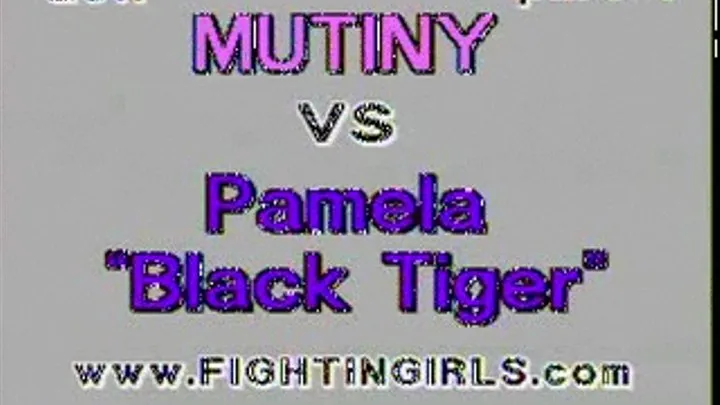 Mutiny vs Pamela ''Black Tiger'' part: 1