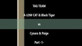 Tag Team A-Low Cat Black Tiger vs Cynara Paige part:1